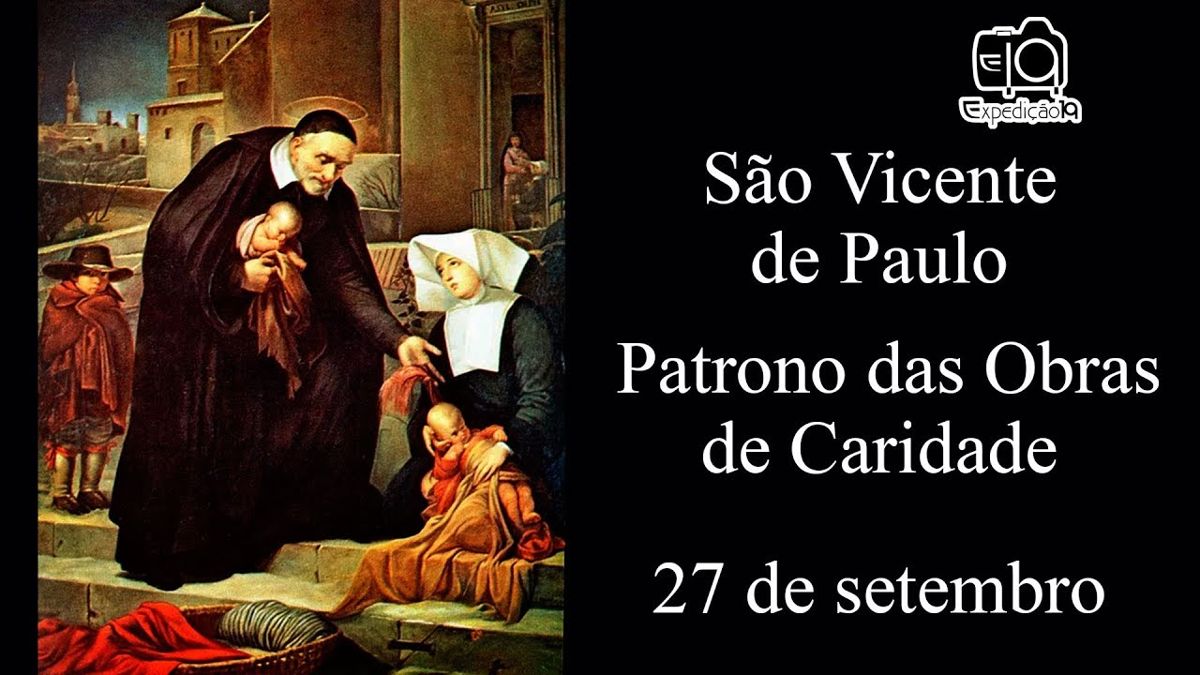S. VICENTE DE PAULO - é o Santo da Caridade