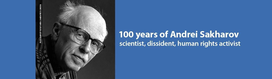ANDREI SAKHAROV - nasceu há 100 anos o cientista da liberdade de expressão e dos direitos civis