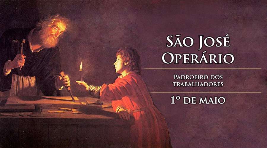 1º Maio – Dia do Trabalhador       – –     S. JOSÉ OPERÁRIO